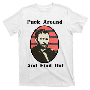 Ulysses S. Grant F Around And Find Out T-Shirt