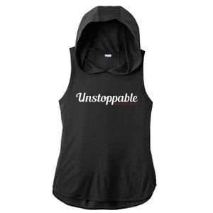 Unstoppable So get out of my way Inspirational Ladies PosiCharge Tri-Blend Wicking Draft Hoodie Tank