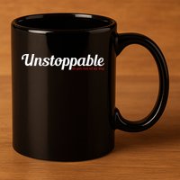 Unstoppable So get out of my way Inspirational 11oz C Handle Ceramic Mug