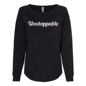 Unstoppable So get out of my way Inspirational Womens California Wash Sweatshirt