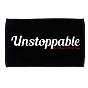 Unstoppable So get out of my way Inspirational Microfiber Hand Towel