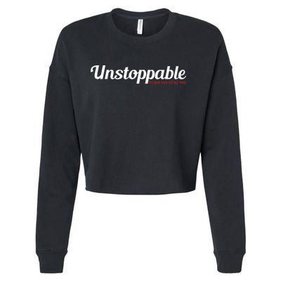Unstoppable So get out of my way Inspirational Cropped Pullover Crew