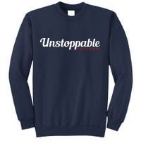Unstoppable So get out of my way Inspirational Sweatshirt
