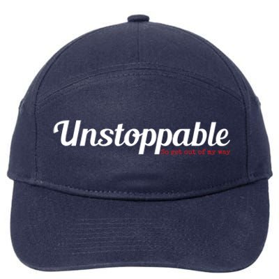 Unstoppable So get out of my way Inspirational 7-Panel Snapback Hat