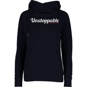 Unstoppable So get out of my way Inspirational Womens Funnel Neck Pullover Hood