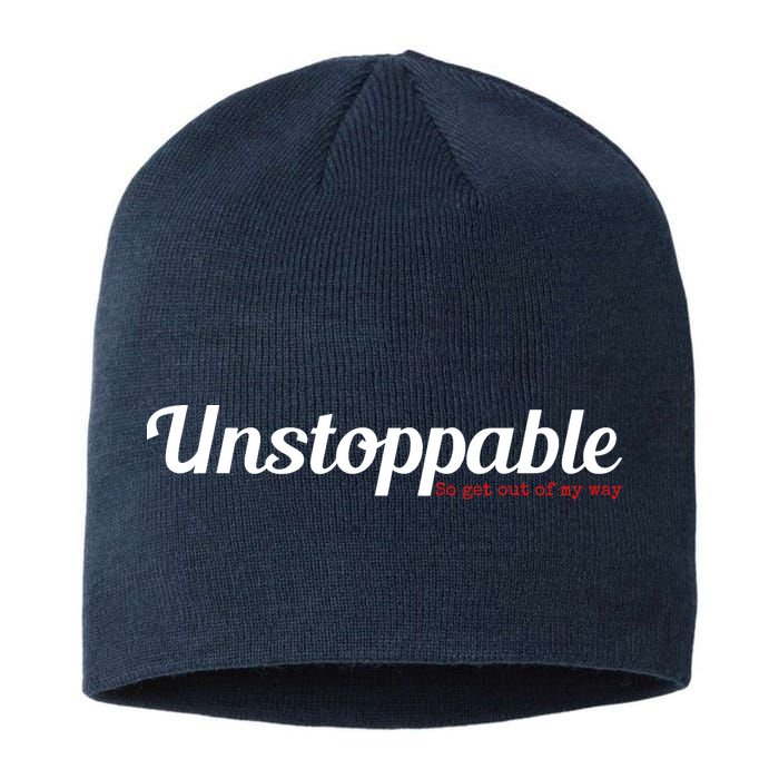 Unstoppable So get out of my way Inspirational Sustainable Beanie