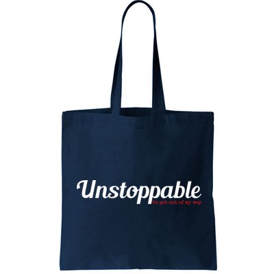 Unstoppable So get out of my way Inspirational Bag