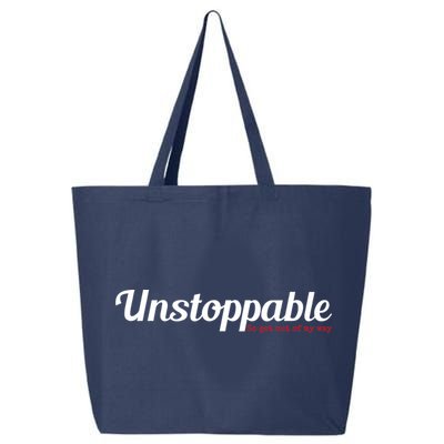 Unstoppable So get out of my way Inspirational 25L Jumbo Tote