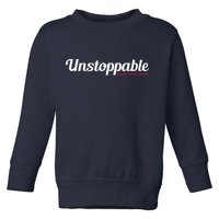 Unstoppable So get out of my way Inspirational Toddler Sweatshirt