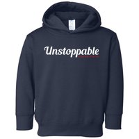 Unstoppable So get out of my way Inspirational Toddler Hoodie