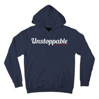 Unstoppable So get out of my way Inspirational Tall Hoodie