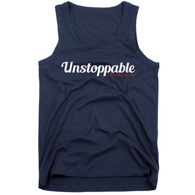 Unstoppable So get out of my way Inspirational Tank Top