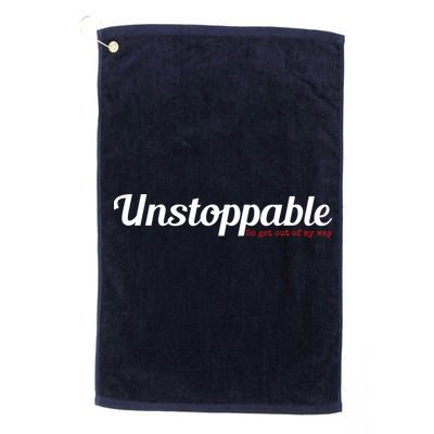 Unstoppable So get out of my way Inspirational Golf Towel