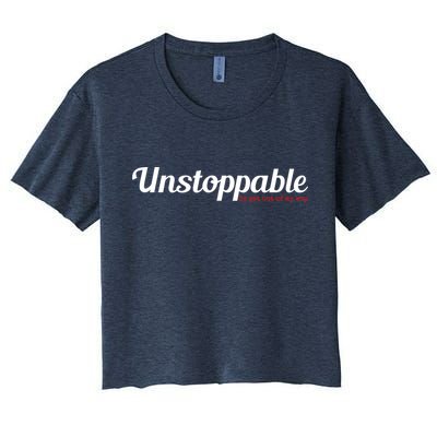 Unstoppable So get out of my way Inspirational Crop Top