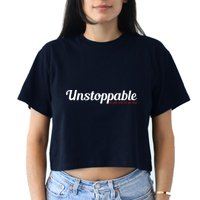 Unstoppable So get out of my way Inspirational Crop Top