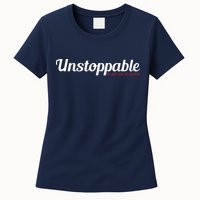 Unstoppable So get out of my way Inspirational Womens T-Shirt
