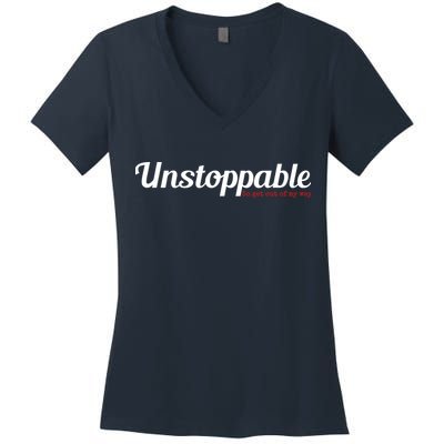 Unstoppable So get out of my way Inspirational Women's V-Neck T-Shirt