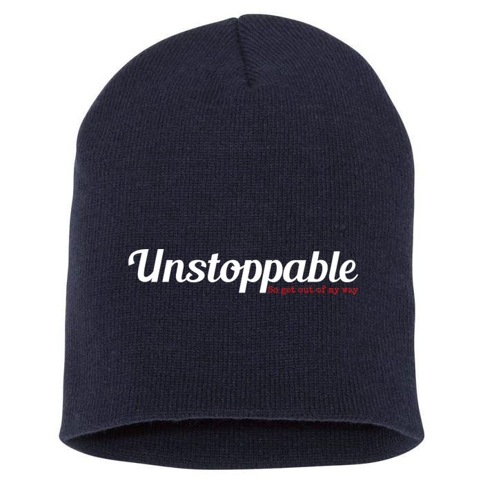 Unstoppable So get out of my way Inspirational Short Acrylic Beanie
