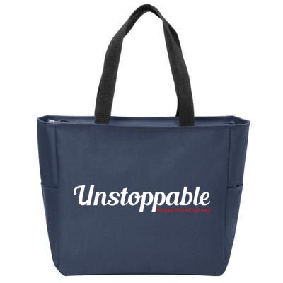 Unstoppable So get out of my way Inspirational Zip Tote Bag