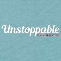 Unstoppable So get out of my way Inspirational Sueded Cloud Jersey T-Shirt