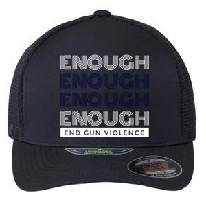 Uvalde Stop Gun Violence Enough End Gun Violence Flexfit Unipanel Trucker Cap