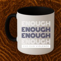 Uvalde Stop Gun Violence Enough End Gun Violence Mug