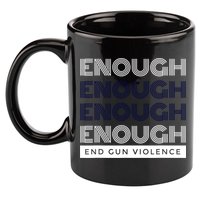 Uvalde Stop Gun Violence Enough End Gun Violence 11oz C Handle Ceramic Mug