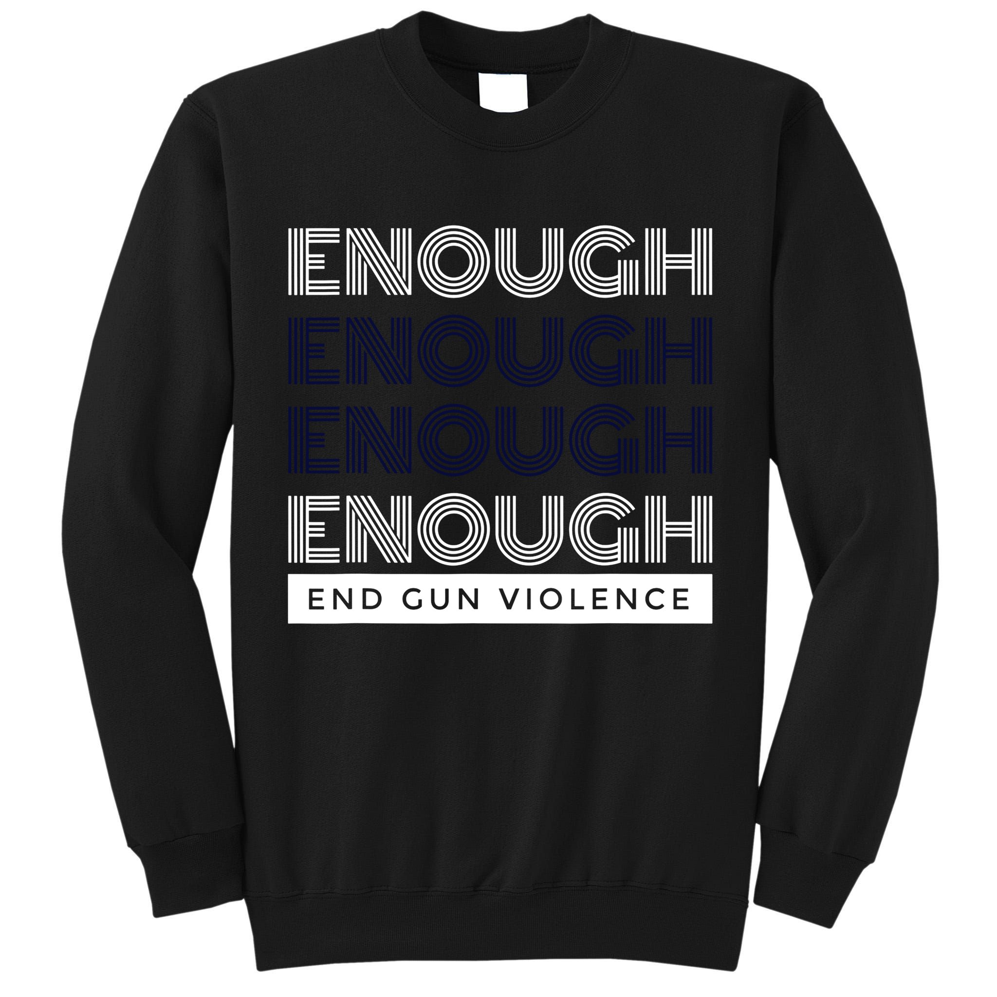 Uvalde Stop Gun Violence Enough End Gun Violence Tall Sweatshirt