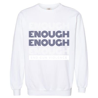 Uvalde Stop Gun Violence Enough End Gun Violence Garment-Dyed Sweatshirt