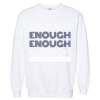 Uvalde Stop Gun Violence Enough End Gun Violence Garment-Dyed Sweatshirt