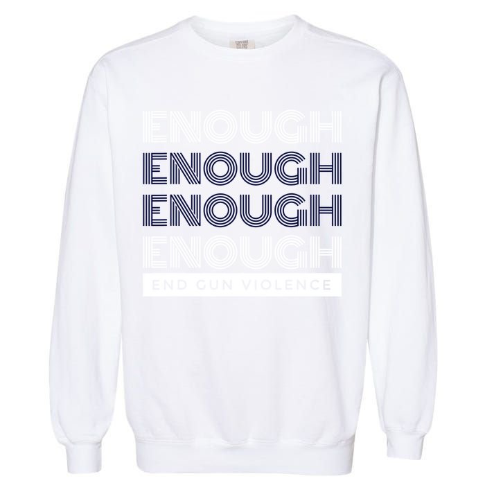 Uvalde Stop Gun Violence Enough End Gun Violence Garment-Dyed Sweatshirt