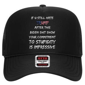 U Still Hate Trump After This Biden High Crown Mesh Back Trucker Hat