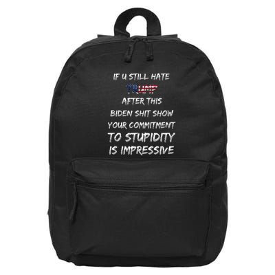 U Still Hate Trump After This Biden 16 in Basic Backpack
