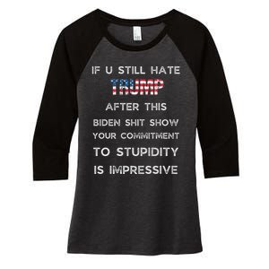 U Still Hate Trump After This Biden Women's Tri-Blend 3/4-Sleeve Raglan Shirt