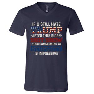 U Still Hate Trump After This Biden V-Neck T-Shirt