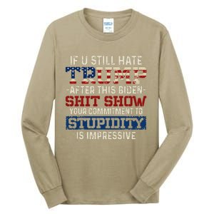 U Still Hate Trump After This Biden Tall Long Sleeve T-Shirt