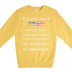 U Still Hate Trump After This Biden Premium Crewneck Sweatshirt