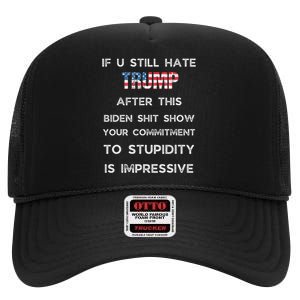 U Still Hate Trump After This Biden High Crown Mesh Back Trucker Hat