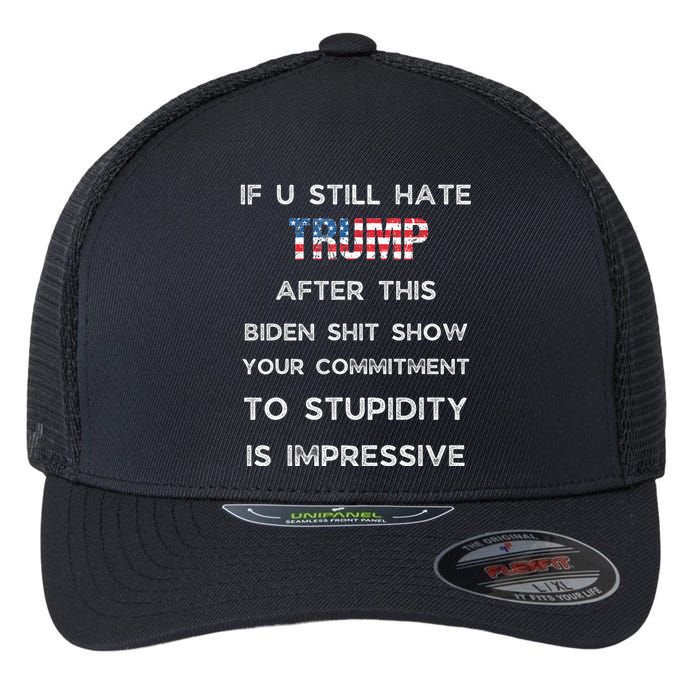 U Still Hate Trump After This Biden Flexfit Unipanel Trucker Cap