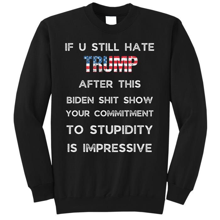 U Still Hate Trump After This Biden Tall Sweatshirt