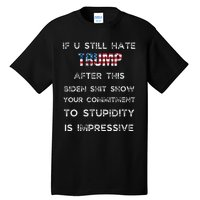 U Still Hate Trump After This Biden Tall T-Shirt