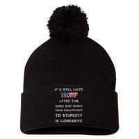 U Still Hate Trump After This Biden Pom Pom 12in Knit Beanie