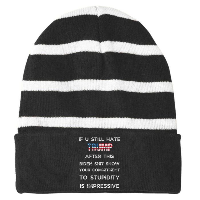 U Still Hate Trump After This Biden Striped Beanie with Solid Band