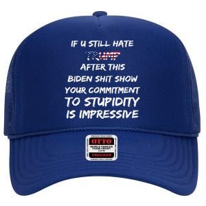 U Still Hate Trump After This Biden High Crown Mesh Back Trucker Hat