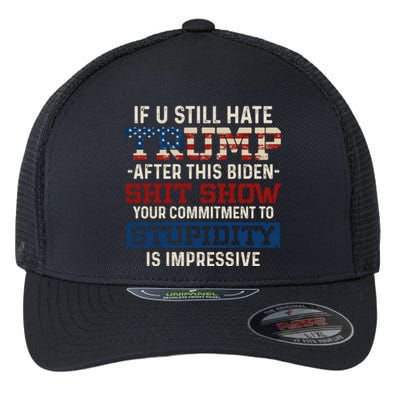 U Still Hate Trump After This Biden Gift Flexfit Unipanel Trucker Cap