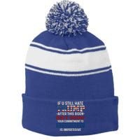 U Still Hate Trump After This Biden Gift Stripe Pom Pom Beanie