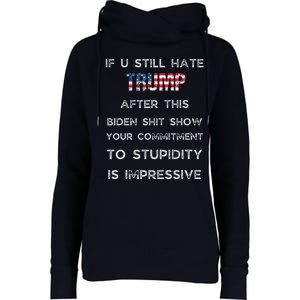 U Still Hate Trump After This Biden Womens Funnel Neck Pullover Hood