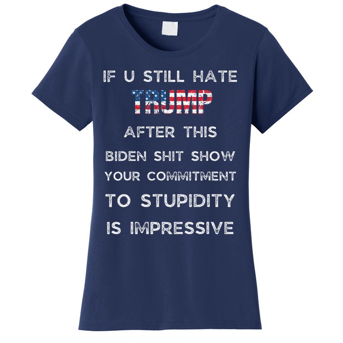 U Still Hate Trump After This Biden Women's T-Shirt