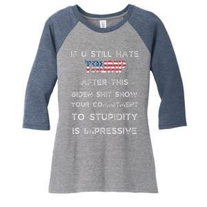 U Still Hate Trump After This Biden Women's Tri-Blend 3/4-Sleeve Raglan Shirt