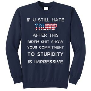 U Still Hate Trump After This Biden Tall Sweatshirt